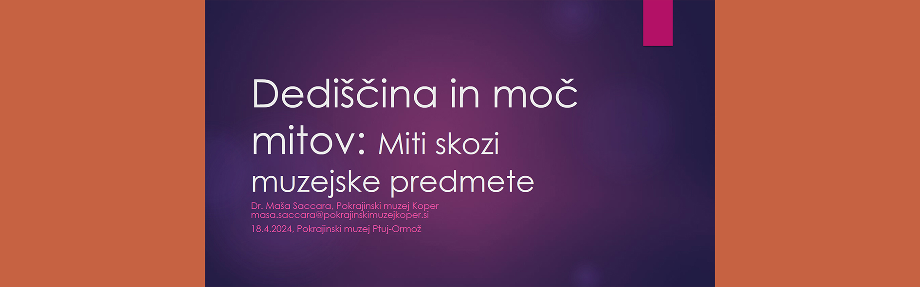 Dediscina in moc mitov: Miti skozi muzejske predmete-naslovnica predavanja dr. Mase Saccara