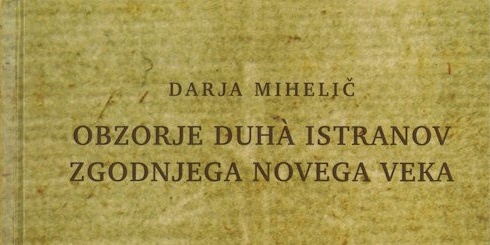 Vabilo na predstavitev knjižne izdaje Obzorje duhà Istranov zgodnjega novega veka - Popis zapuščine premožnega Pirančana (1599)