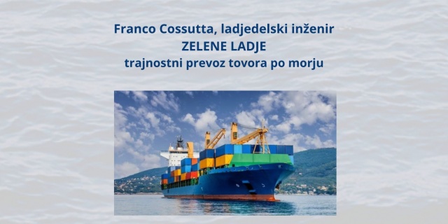 Franco Cossutta: Zelene ladje, trajnostni prevoz tovora po morju